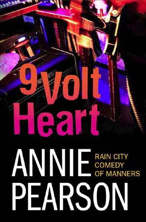 [Rain City Comedy of Manners 03] • Nine Volt Heart